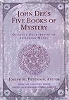John Dee’s Five Books of Mystery by Joseph H. Peterson