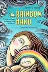 The Rainbow Hand: Poems About Mothers And Children The Rainbow Hand: Poems About Mothers And Children