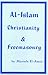 Al-Islam Christianity and Freemasonry by Mustafa El-Amin