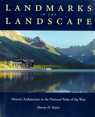 Landmarks in the Landscape: Historic Architecture in the National Parks of the West (Hardcover)