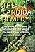 The Candida Remedy: Cure Yo...