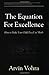 The Equation for Excellence: How to Make Your Child Excel at Math
