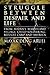 Struggle Between Despair and Life: From Sudan's Marshland Village, Child Soldiering, Refugee Camp and America