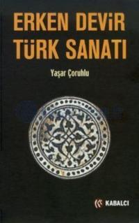 Erken Devir Türk Sanatı (Paperback)