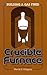 Building A Gas Fired Crucible Furnace