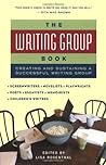 The Writing Group Book: Creating and Sustaining a Successful Writing Group The Writing Group Book: Creating and Sustaining a Successful Writing Group