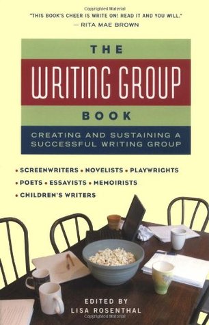 The Writing Group Book: Creating and Sustaining a Successful Writing Group (Paperback)