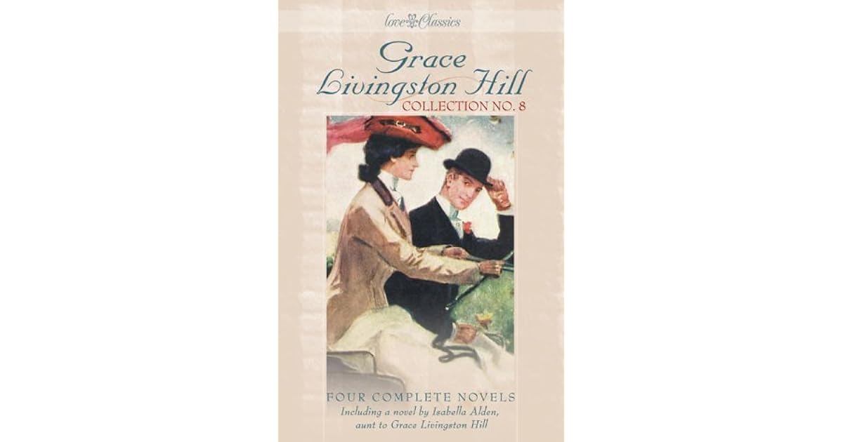 Grace Livingston Hill Collection No. 8 by Grace Livingston Hill