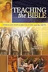 Teaching the Bible through Popular Culture and the Arts (Resources for Biblical Study)