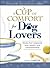 A Cup of Comfort for Dog Lovers by Colleen Sell