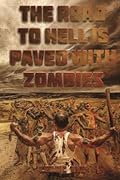 The Road to Hell is Paved with Zombies