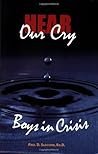 Hear Our Cry: Boys in Crisis