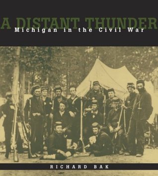 A Distant Thunder: Michigan in the Civil War (Hardcover)