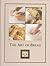 The Art of Bread by Eric Treuille