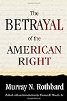 The Betrayal Of The American Right by Murray N. Rothbard
