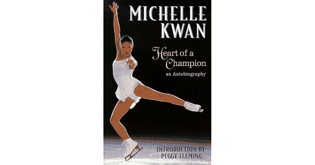 Heart of a Champion: An Autobiography by Michelle Kwan