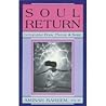 Soul Return: Integrating Body, Psyche and Spirit