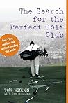 The Search for the Perfect Golf Club