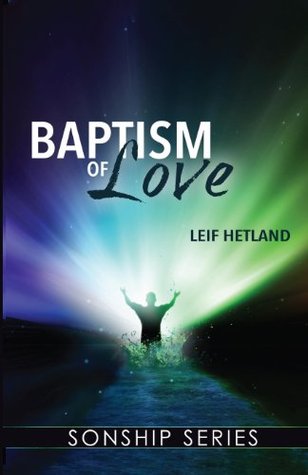 Baptism of Love (Sonship Series) (Volume 2)