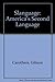 Slanguage: America's Second Language