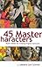 45 Master Characters: Mythi...