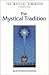 The Mystical Tradition: Insights into the Nature of the Mystical Tradition in Judaism (The Mystical Dimension, Vol. 1)