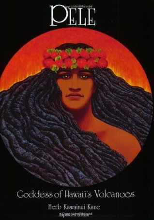 Pele: Goddess of Hawaiis Volcanoes (Paperback)