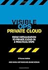 Visible Ops Private Cloud: From Virtualization to Private Cloud in 4 Practical Steps