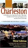 Complete Charleston: A Guide to the Architecture, History, Gardens & Food of Charleston and the Low Country Complete Charleston: A Guide to the Architecture, History, Gardens & Food of Charleston and the Low Country