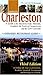 Complete Charleston: A Guide to the Architecture, History, Gardens & Food of Charleston and the Low Country