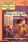Gremlins Don't Chew Bubble Gum by Debbie Dadey