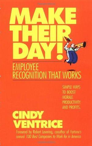 Make Their Day!: Employee Recognition That Works (Paperback)