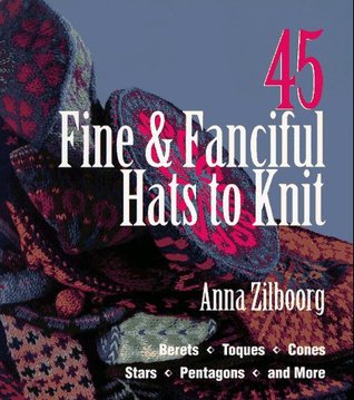 45 Fine & Fanciful Hats to Knit (Paperback)
