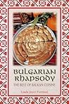 Mother Linda's Bulgarian Rhapsody: The Best Of Balkan Cuisine