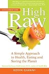 High Raw: A Simple Approach to Health, Eating and Saving the Planet by Kevin Gianni (2009) Paperback