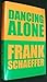 Dancing Alone: The Quest fo...