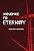 Violence to Eternity
