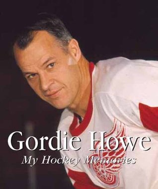 Gordie Howe: My Hockey Memories (Hardcover)