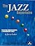 The Jazz Repertoire: Selecting, Understanding & Remembering Tunes