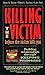 Killing the Victim Before the Victim Kills You by Derek M. Watson