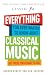 Everything You Ever Wanted to Know About Classical Music: But Were Too Afraid to Ask (Classic FM)