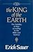 The King of the Earth: The ...