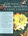 Growing Shrubs and Small Trees in Cold Climates Growing Shrubs and Small Trees in Cold Climates