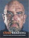 Close Reading: Chuck Close and the Artist Portrait Close Reading: Chuck Close and the Artist Portrait