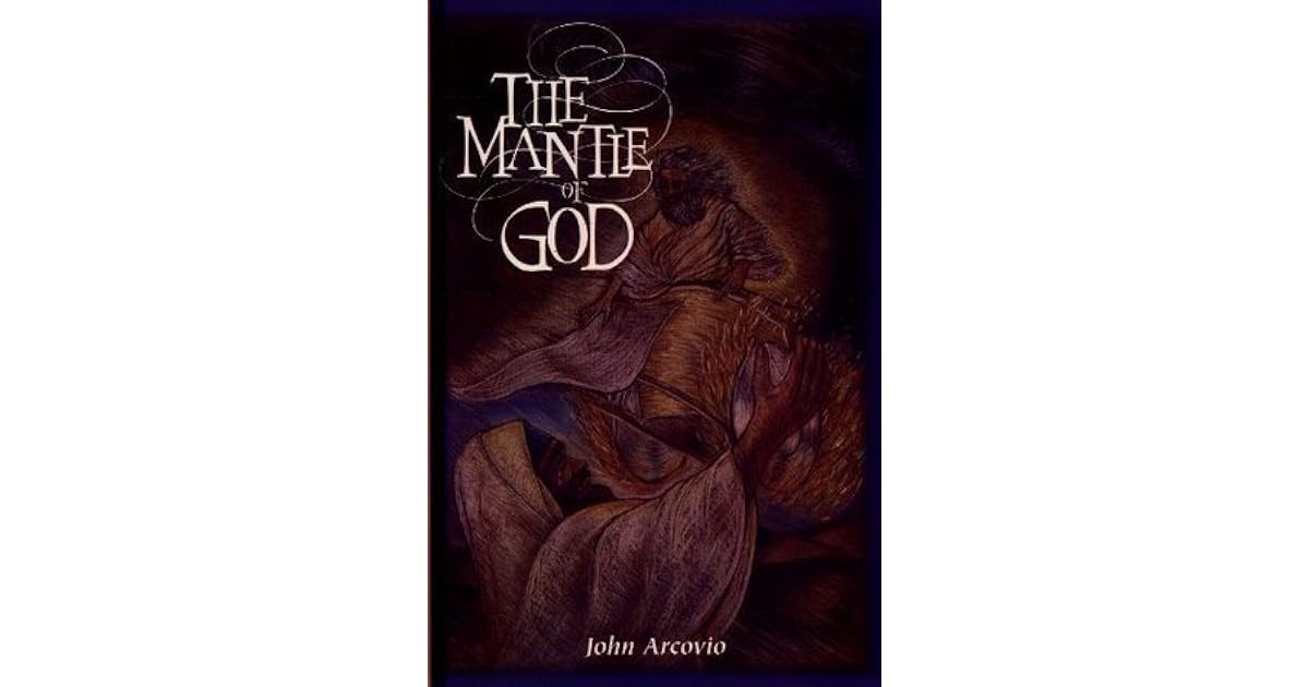 The mantle of God by John Arcovio