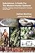 Subsistence: A Guide For The Modern Hunter Gatherer: Hunting, Trapping, Fishing & Foraging for a Living In Central Texas (BLACK & WHITE EDITION)