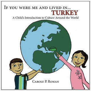 If You Were Me and Lived in... Turkey: A Child's Introduction to Culture Around the World (A Child's Introduction to Cultures Around the World)