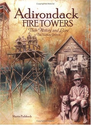 Adirondack Fire Towers: Their History And Lore, the Southern Districts (Paperback)