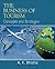 The Business of Tourism by A.K. Bhatia