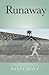 Runaway: A Novel